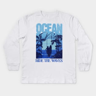 Ocean Vibes - Ride The Waves Kids Long Sleeve T-Shirt
